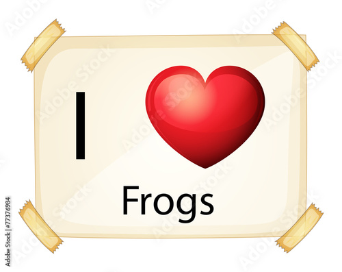 A poster showing the love of frogs