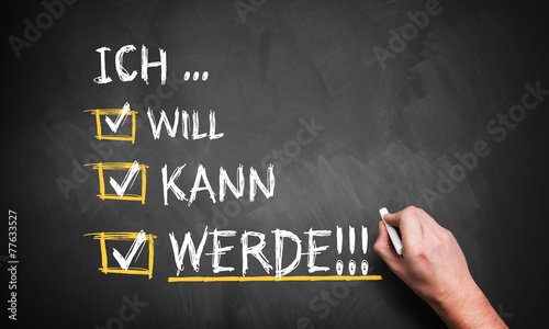 Ich will, ich kann, ich werde!