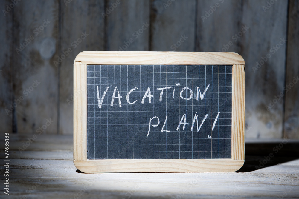 Fototapeta premium Written plan vacations blackboards