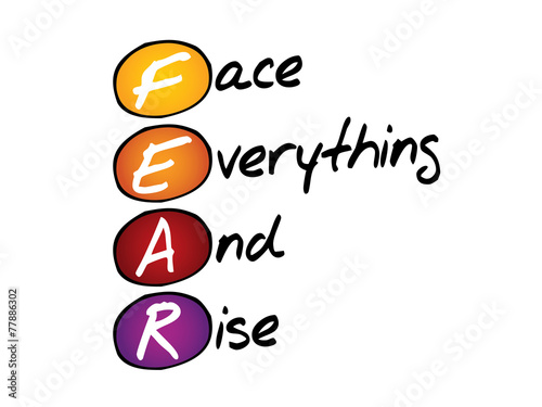 Face Everything And Rise (FEAR), business concept acronym