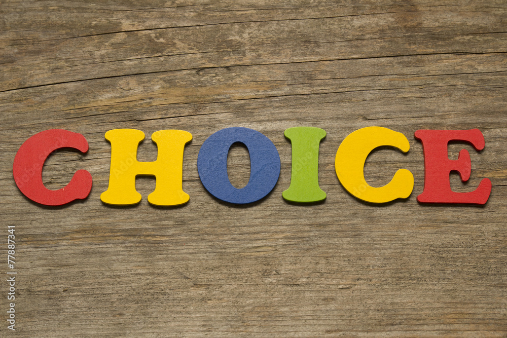 Fototapeta premium The word Choice on a wooden background
