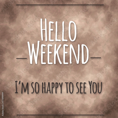 Inspirational quotation about weekend.