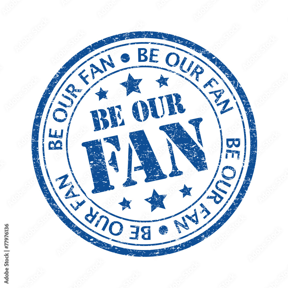 Be our fan