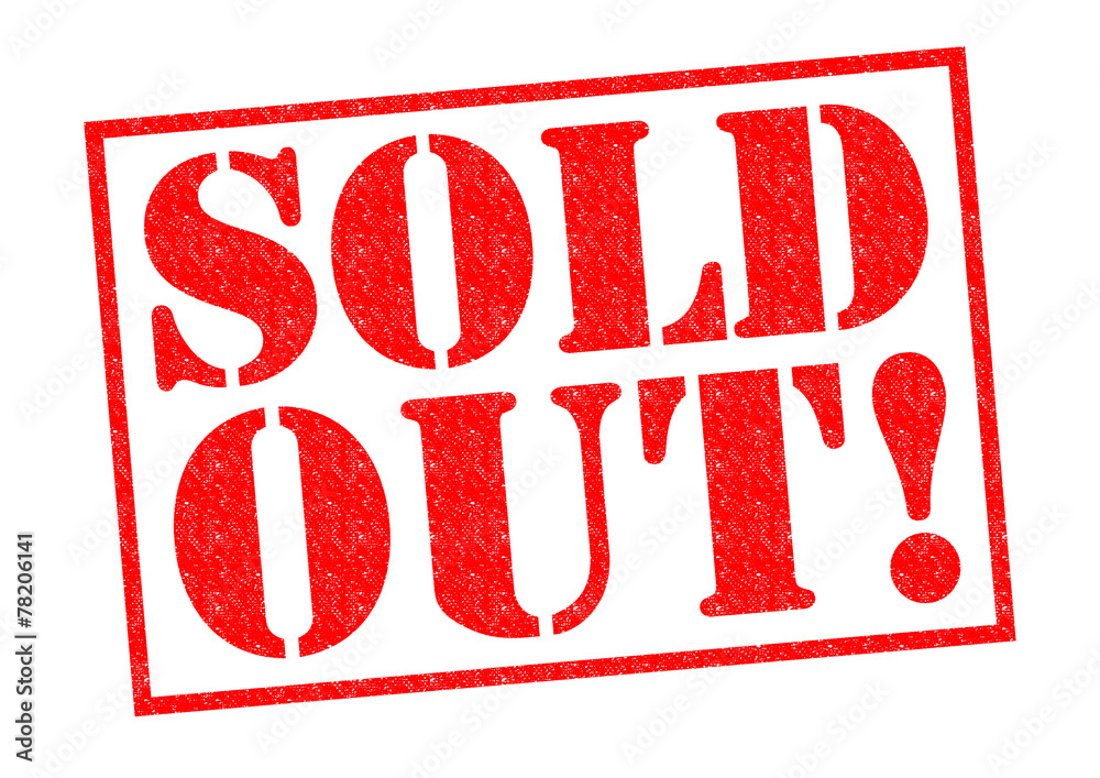 SOLD OUT! SOLD OUT!