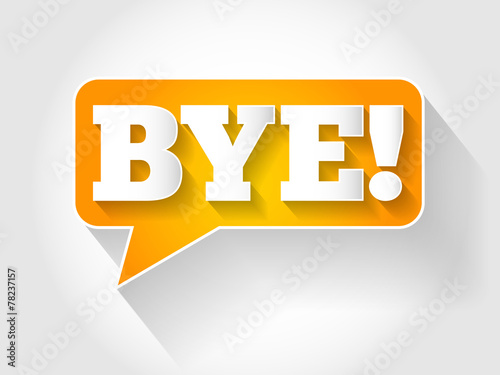 BYE text message bubble, business concept