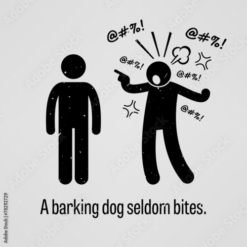 A Barking Dog Seldom Bites