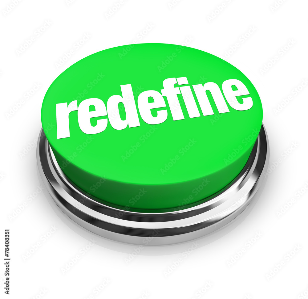 Redefine Button Press to Reinvent Reimagine Rethink New Improvem Redefine Button Press to Reinvent Reimagine Rethink New Improvem
