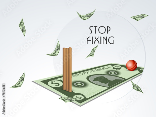 Cricket ball with stumps on dollar note for Stop Fixing concept.