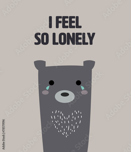 cute bear feel lonelyt with text I feel so lonely.