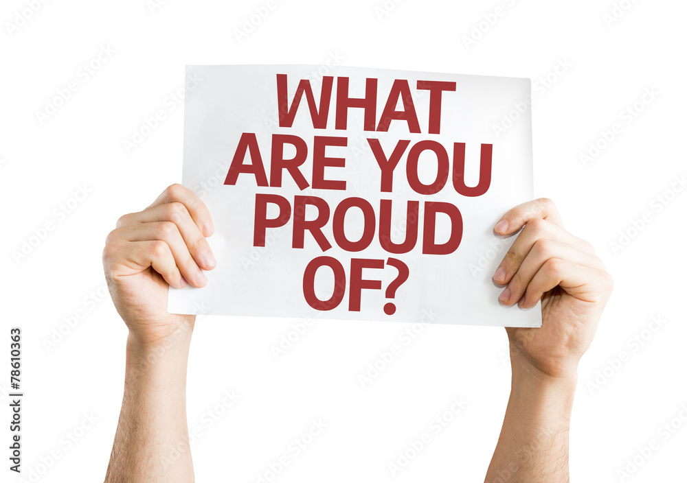 What Are You Proud Of? card isolated on white background What Are You Proud Of? card isolated on white background
