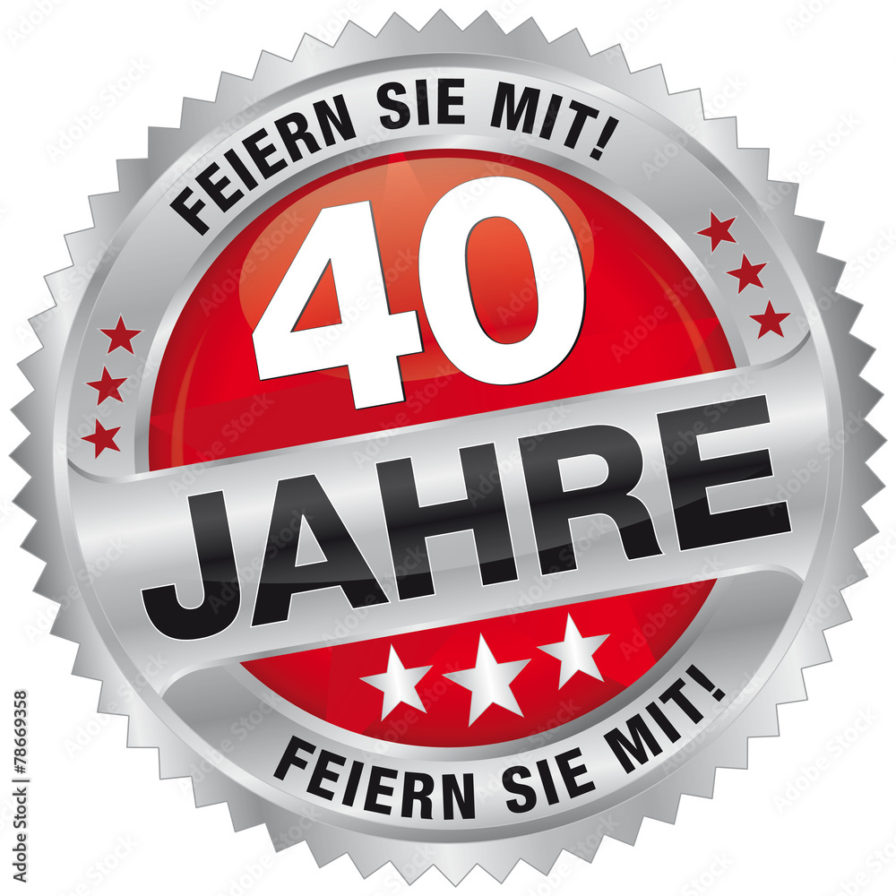 40 Jahre - Feiern Sie mit! 40 Jahre - Feiern Sie mit!
