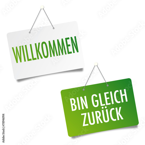 Willkommen / Bin gleich zurück