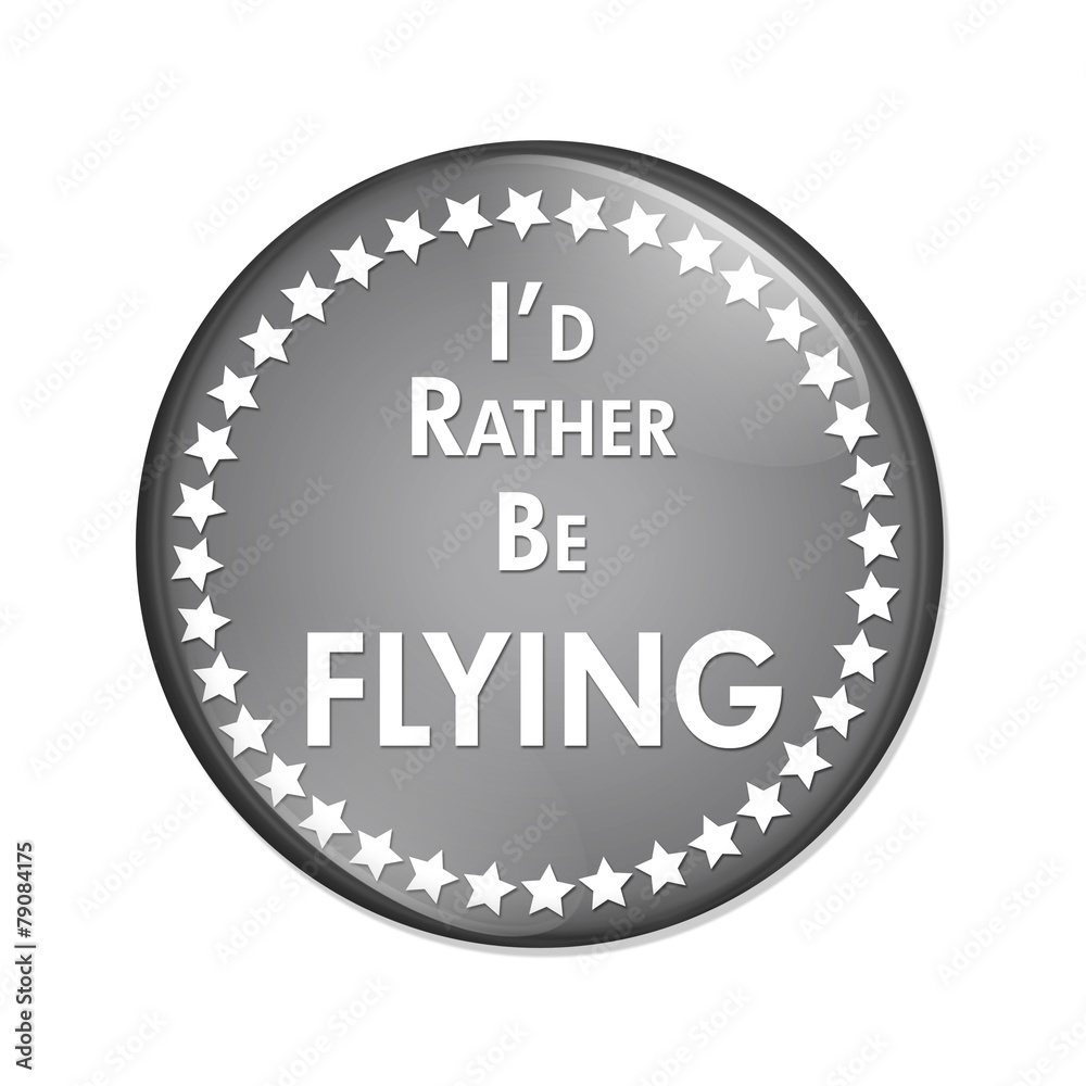 I'd Rather Be Flying Button