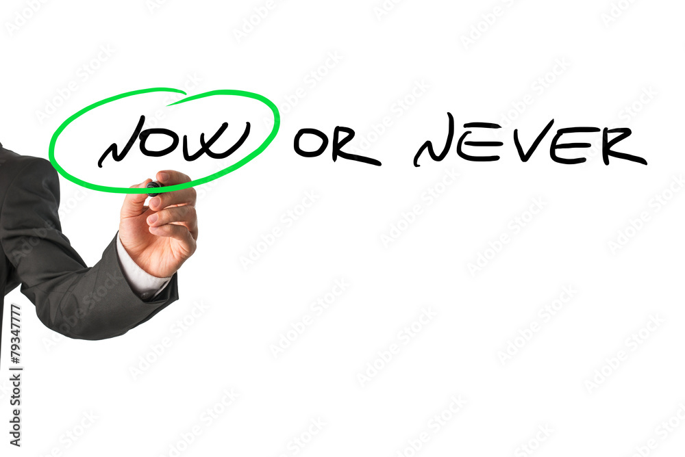 Fototapeta premium Now or never motivational message