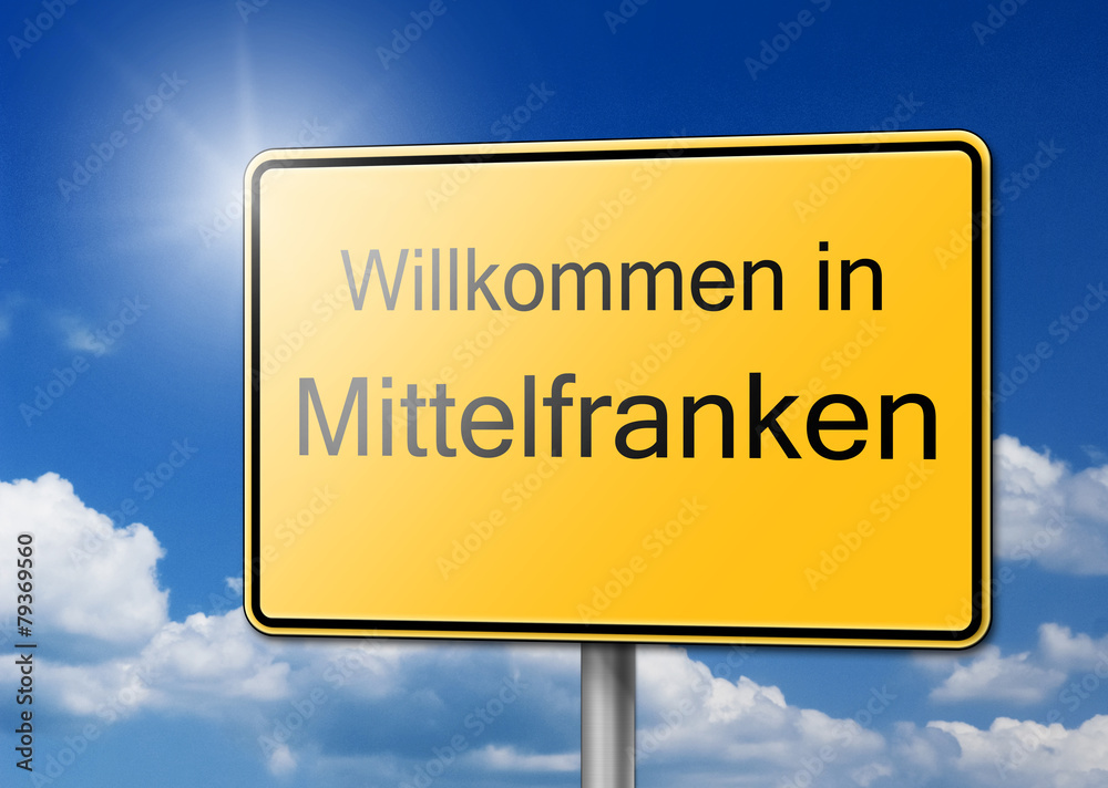 Willkommen in Mittelfranken Schild Hintergrund Willkommen in Mittelfranken Schild Hintergrund