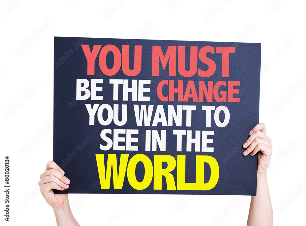 You Must Be The Change You Want To See In The World card You Must Be The Change You Want To See In The World card