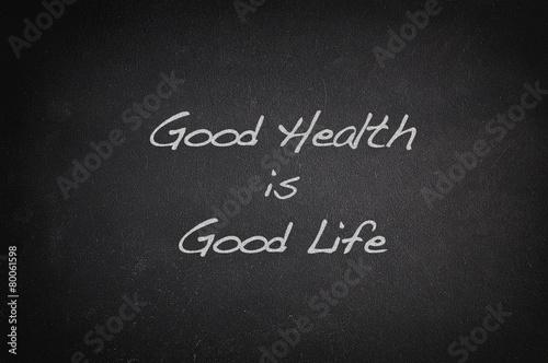 Good health, good life.
