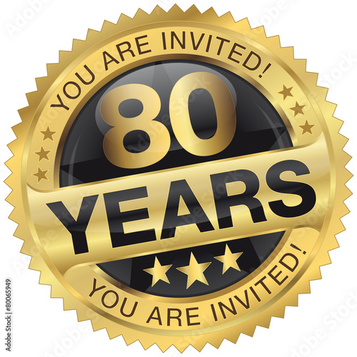 80 years - you are invited!