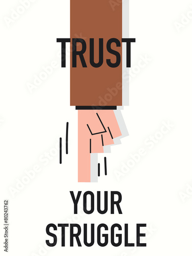 Words TRUST YOUR STRUGGLE