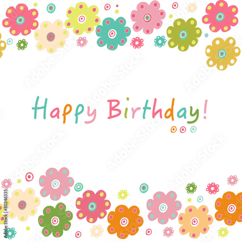 Fototapeta Naklejka Na Ścianę i Meble -  Happy birthday greeting card with colorful flowers