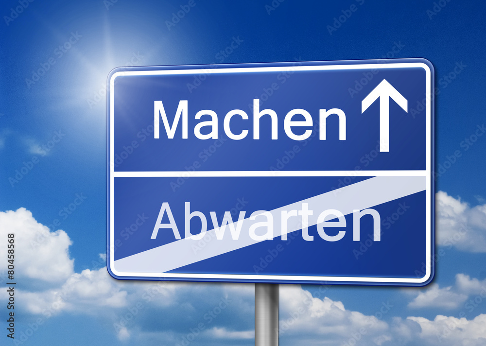 abwarten machen Veränderung Schild abwarten machen Veränderung Schild