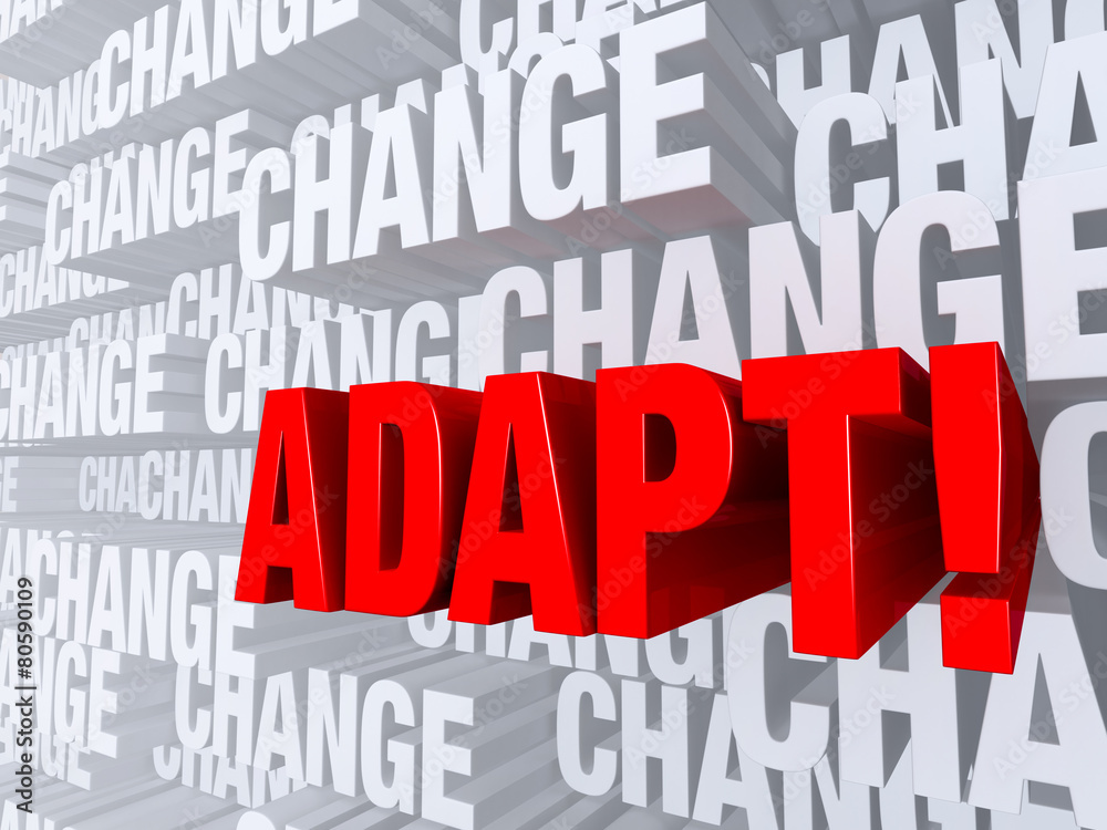 Adapt Against A Background Of Change Adapt Against A Background Of Change