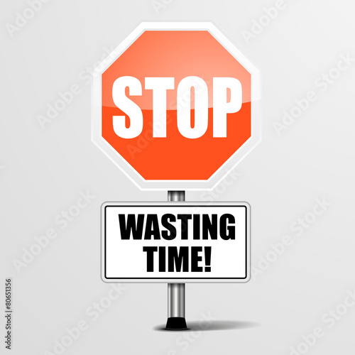 Stop Wasting Time