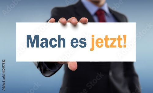 Mach es jetzt!