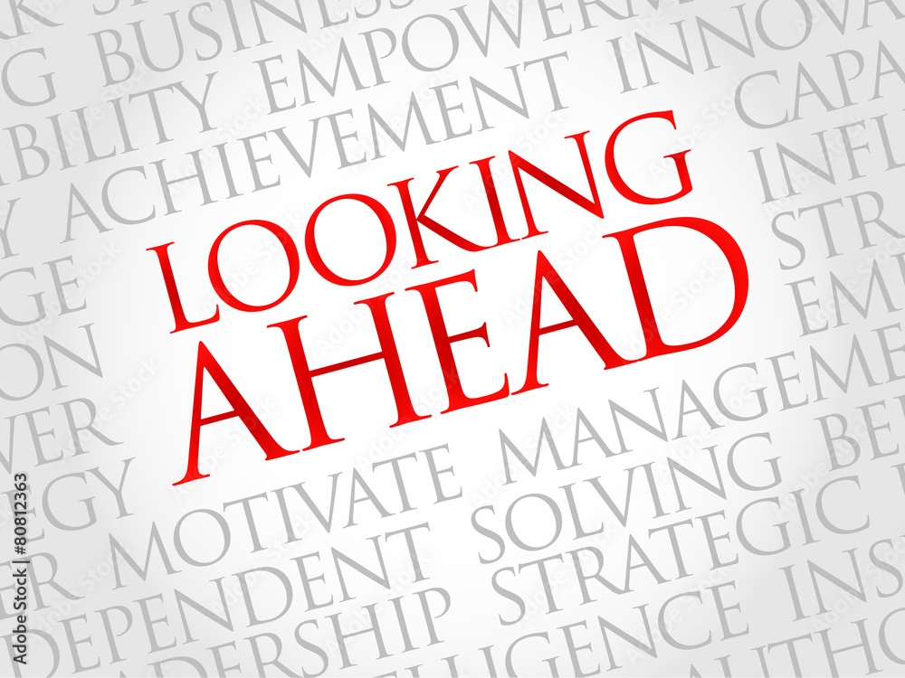 Looking ahead word cloud, business concept Looking ahead word cloud, business concept