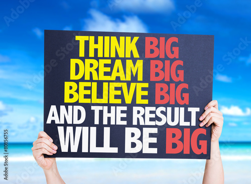 Think Big Dream Big Believe Big And the Result Will Be Big card photo