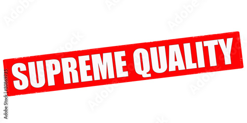 Supreme quality
