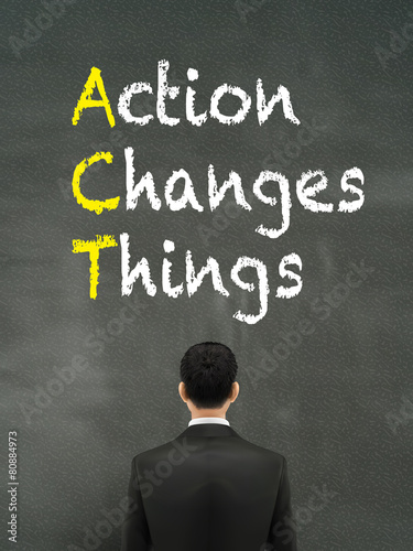 businessman looking at action changes things