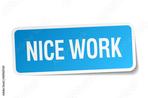 nice work blue square sticker isolated on white