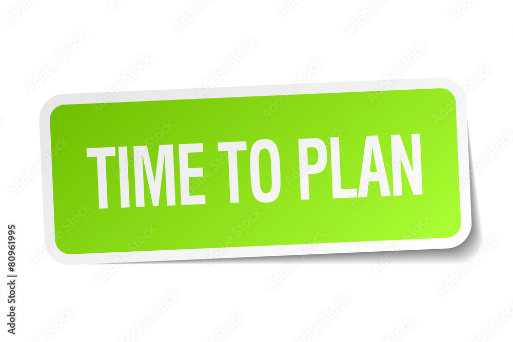time to plan green square sticker on white background time to plan green square sticker on white background