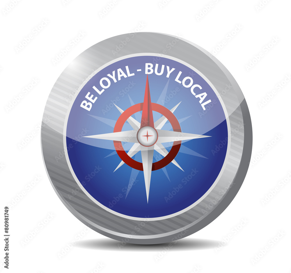 be loyal buy local compass sign illustration be loyal buy local compass sign illustration