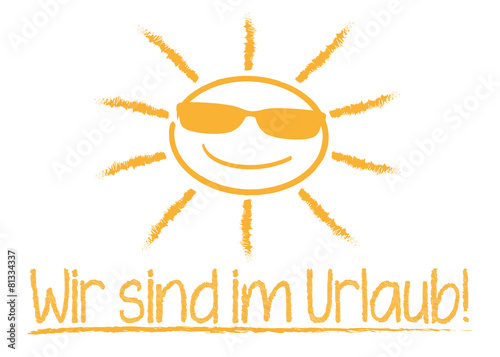 Wir sind im Urlaub