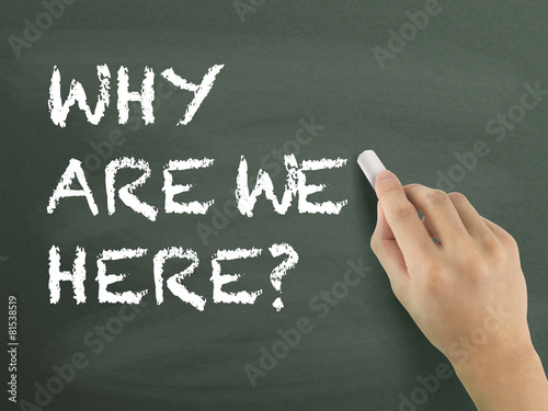 why are we here words written by hand