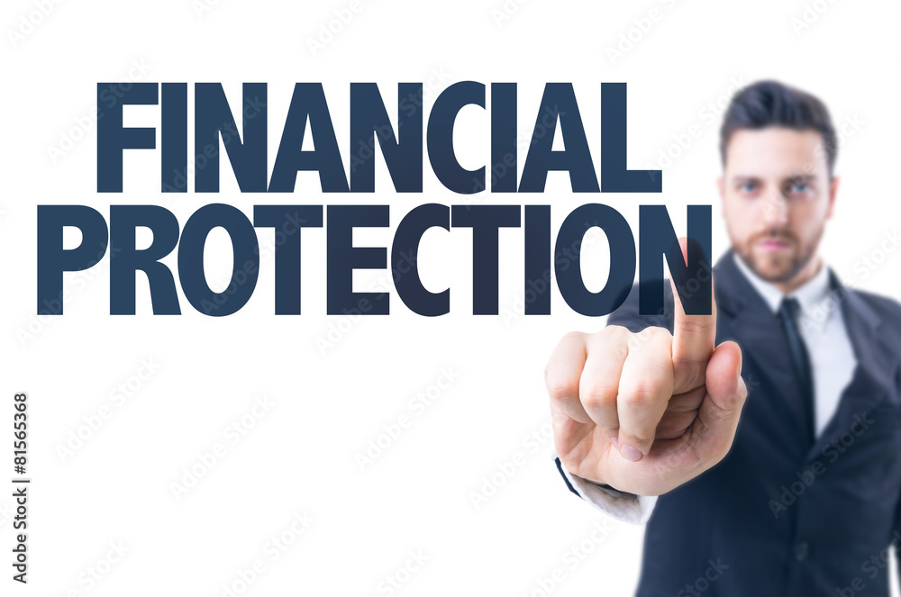 Business man pointing the text: Financial Protection Business man pointing the text: Financial Protection