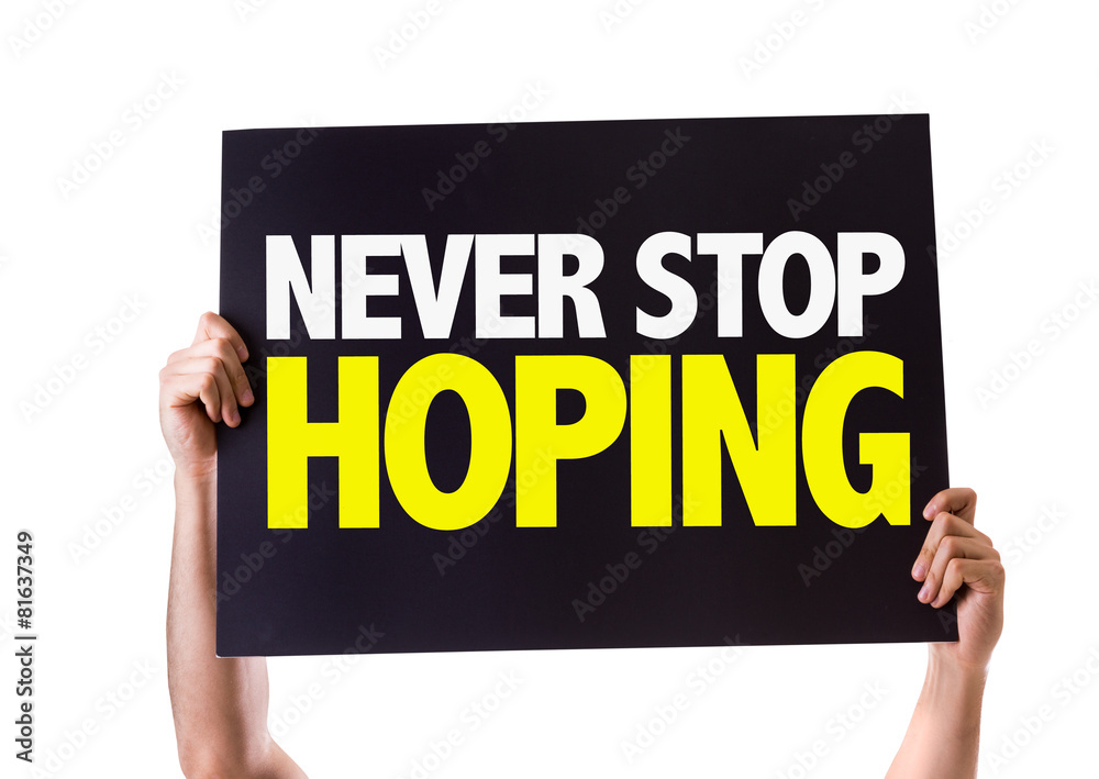 Never Stop Hoping card isolated on white Never Stop Hoping card isolated on white