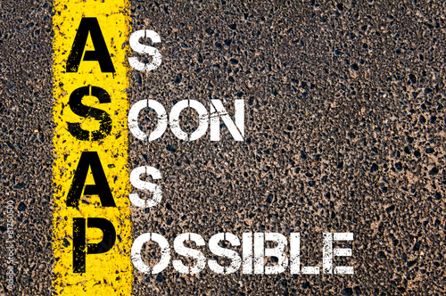 Business Acronym ASAP –  As soon as possible