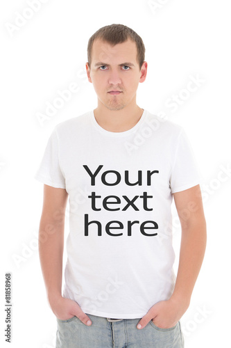 young man in white t-shirt with "your text here" isolated on whi