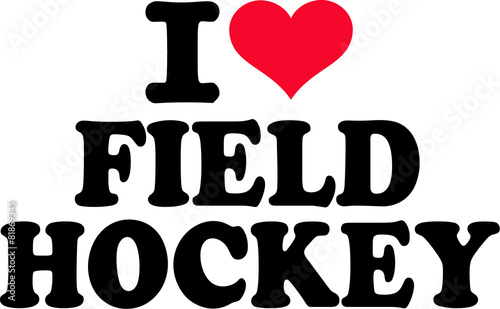 I love Field Hockey