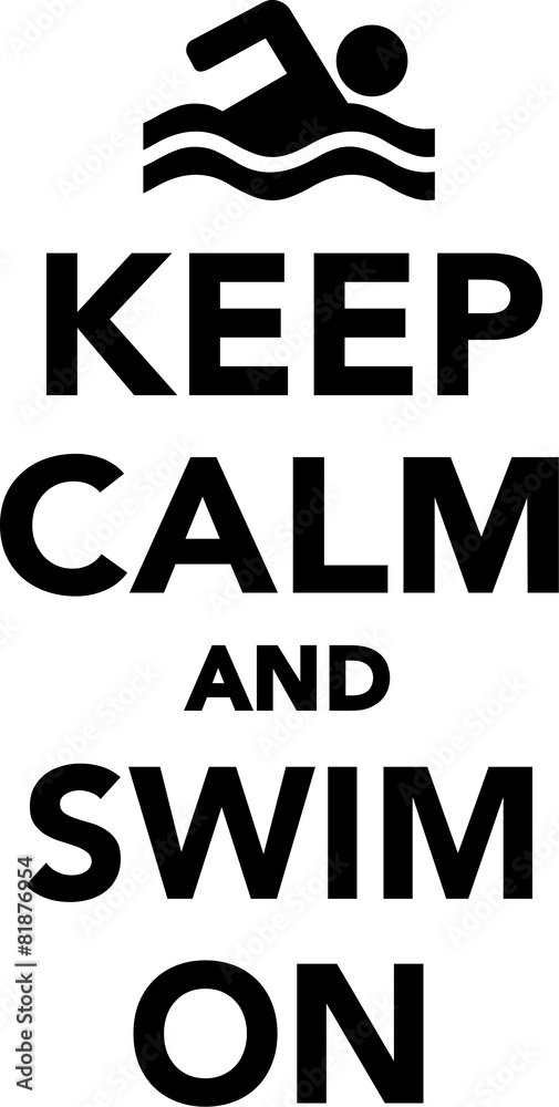 Keep Calm and swim on