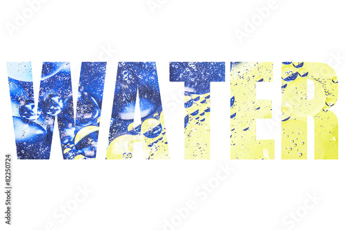 Word WATER over beautiful abstract colorful background, oil on w