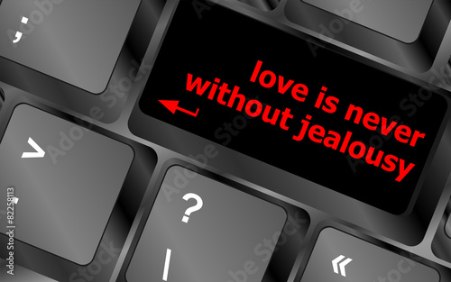 button keypad keyboard key with love is never without jealousy