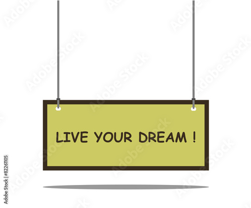 Live your dream 2604