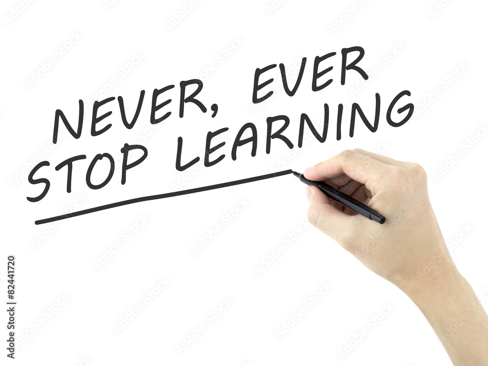 never ever stop learning words written by man's hand never ever stop learning words written by man's hand