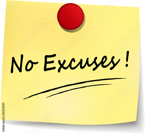 no excuses sign