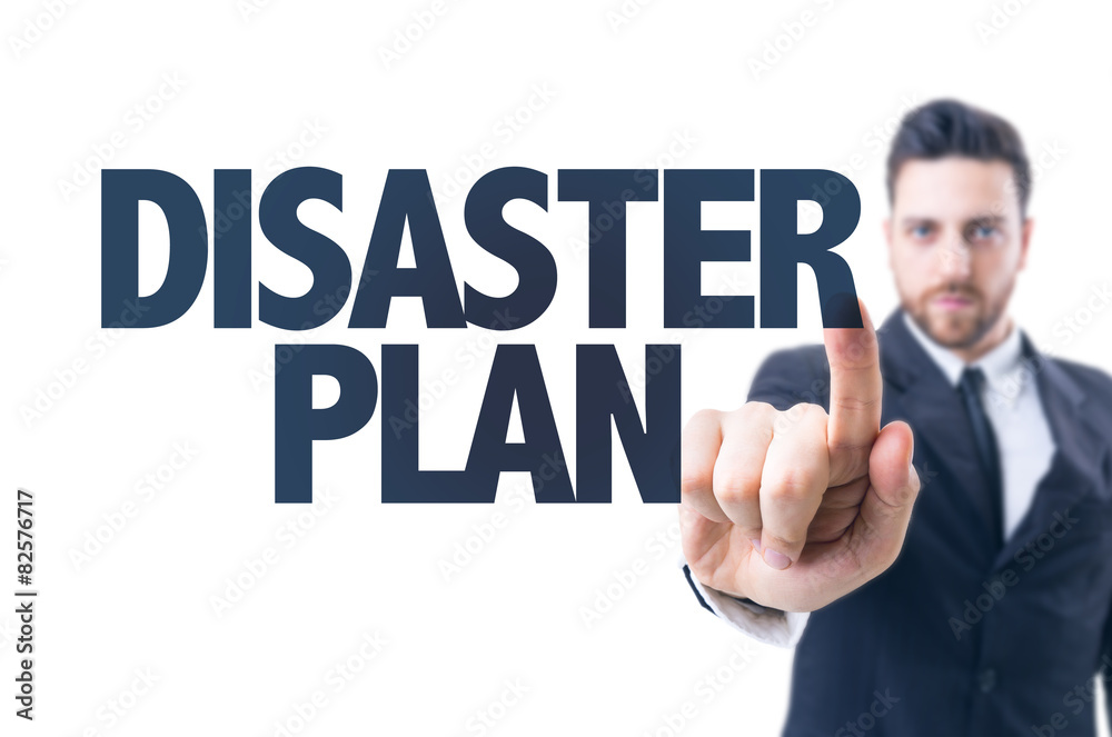 Business man pointing the text: Disaster Plan Business man pointing the text: Disaster Plan