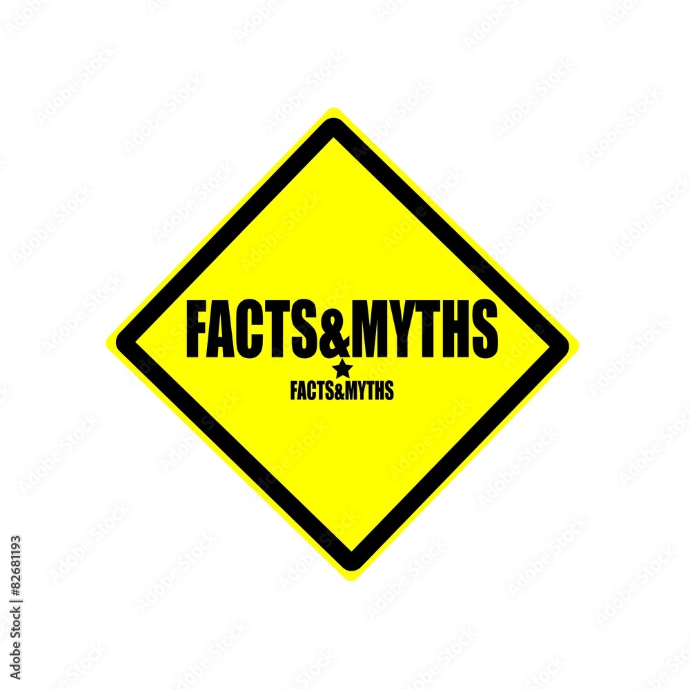 Facts and Myths black stamp text on yellow background Facts and Myths black stamp text on yellow background